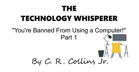 You're Banned From Using a Computer Part 1